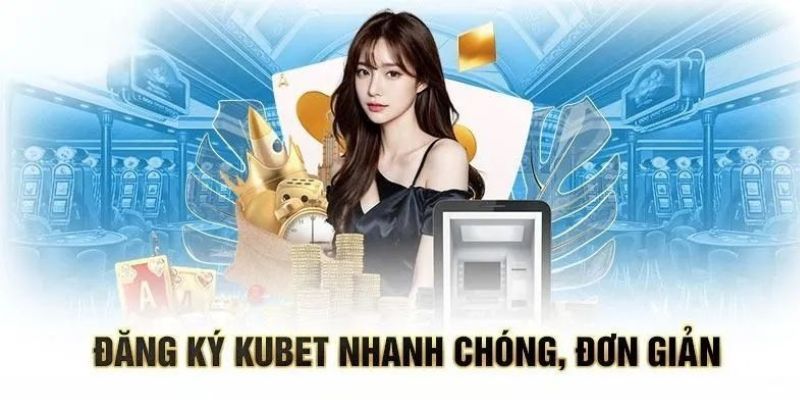 Đăng Ký Kubet - Hướng Dẫn Chi Tiết Từng Bước Thực Hiện Nhanh 9 Bạn phải chắc chắn bản thân đã truy cập vào đúng website của Kubet