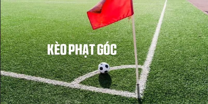 Kèo Phạt Góc: Toàn Tập Bí Kíp Soi Kèo Chuẩn Xác Từ A-Z 5 Kèo chấp phạt góc tạo nên sự cân bằng giữa 2 đội