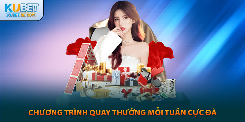 Kubet🎖️Top 1 Nhà Cái kubet Xanh Chín Và Uy Tín Tại Việt Nam 43 Chương trình quay thưởng kubet mỗi tuần cực đã